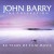 Buy John Barry The Collection: 40 Years Of Film Music CD1