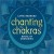 Buy Chanting the Chakras: Roots of Awakening