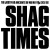 Buy Shag Times
