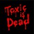Purchase Toxic Is Dead (MCD) Mp3