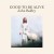 Purchase Good To Be Alive (Vinyl) Mp3