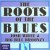 Purchase Roots Of The Blues Mp3