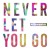 Buy Never Let You Go (CDS)