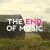 Purchase The End* Of Music Mp3