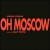 Buy Oh, Moscow