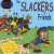 Buy The Slackers And Friends