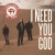 Buy I Need You God (CDS)