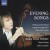 Buy Evening Songs: Delius & Ireland Songs Arranged For Cello & Piano (With Jiaxin Cheng & John Lenehan)