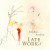 Purchase Late Works (With Fred Frith) Mp3