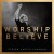 Buy Worship And Believe (Deluxe Edition)