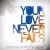 Buy Your Love Never Fails