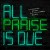 Purchase All Praise Is Due Mp3