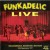 Buy Funkadelic Live - Meadowbrook, Rochester, Michigan 1971
