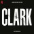 Purchase Clark (Soundtrack From The Netflix Series)