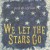 Buy We Let The Stars Go (MCD)