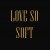 Buy Love So Soft (CDS)