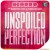 Buy Unspoiled Perfection (CDS)