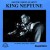Purchase King Neptune (Vinyl) Mp3