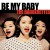 Buy Be My Baby (CDS)