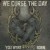 Purchase We Curse the Day You Were F*****g Born (CDS) Mp3