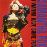 Purchase Samantha Fox I Wanna Have Some Fun (Deluxe Edition) CD1