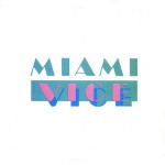 Buy Miami Vice (Music From The Television Series)