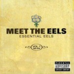 Buy Meet the Eels: Essential Eels 1996-2006 Vol.1