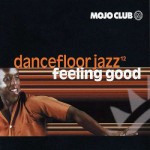 Buy Mojo Club: Dancefloor Jazz Vol. 12 (Feeling Good)