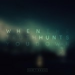Buy When The Truth Hunts You Down (CDS)