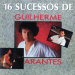 Buy 16 Sucessos De Guilherme Arantes