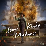 Buy Some Kinda Madness