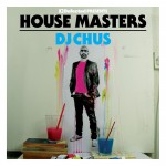 Buy Defected Presents House Masters: DJ Chus CD1