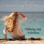 Buy Groove Jazz N Chill #3
