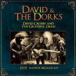 Buy David & The Dorks - 1970 Matrix Broadcast (With The Grateful Dead)