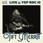 Buy Live At Yep Roc 15: Tift Merritt