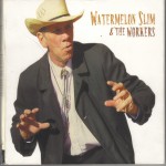 Buy Watermelon Slim & The Workers