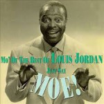 Buy Just Say Moe!: Mo' Of The Best Of Louis Jordan