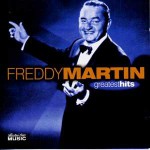 Buy Freddy Martin's Greatest Hits
