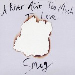Buy A River Ain't Too Much To Love