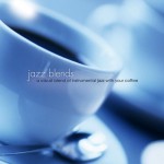 Buy Jazz Blends: A Robust Blend Of Instrumental Jazz With Your Coffee