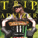 Buy Trip Advizer (The Very Best Of Julian Cope 1999-2014)