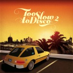 Buy Too Slow To Disco Vol. 2