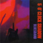 Buy 5 O'clock Shadow Bluesband