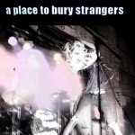 Buy A Place To Bury Strangers