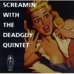 Buy Screamin' With the Deadguy Quintet