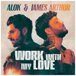 Buy Work With My Love (With James Arthur)