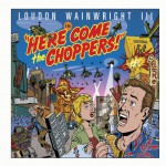Buy Here Come the Choppers