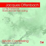 Buy Offenbach: La Vie Parisienne (World Premier Recording) (Remastered)