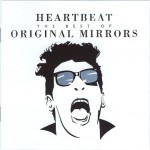 Buy Heartbeat: The Best Of Original Mirrors