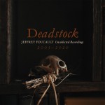 Buy Deadstock: Uncollected Recordings 2005 – 2020